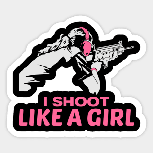 I shoot like a girl - gun weapon weapons girls Sticker